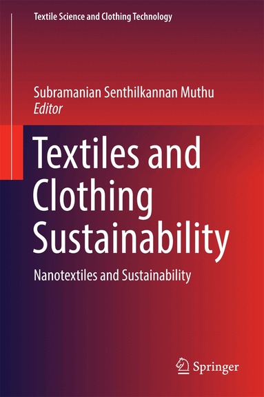 Subramanian Senthilkannan Muthu - Textiles and Clothing Sustainability, Inbunden