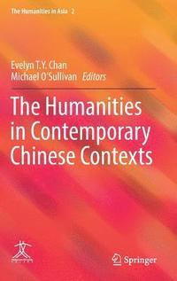 bokomslag The Humanities in Contemporary Chinese Contexts