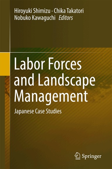 Hiroyuki Shimizu, Chika Takatori, Nobuko Kawaguchi - Labor Forces and Landscape Management, Inbunden