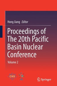 bokomslag Proceedings of The 20th Pacific Basin Nuclear Conference
