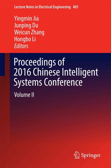 Yingmin Jia, Junping Du, Weicun Zhang, Hongbo Li - Proceedings of 2016 Chinese Intelligent Systems Conference, Inbunden