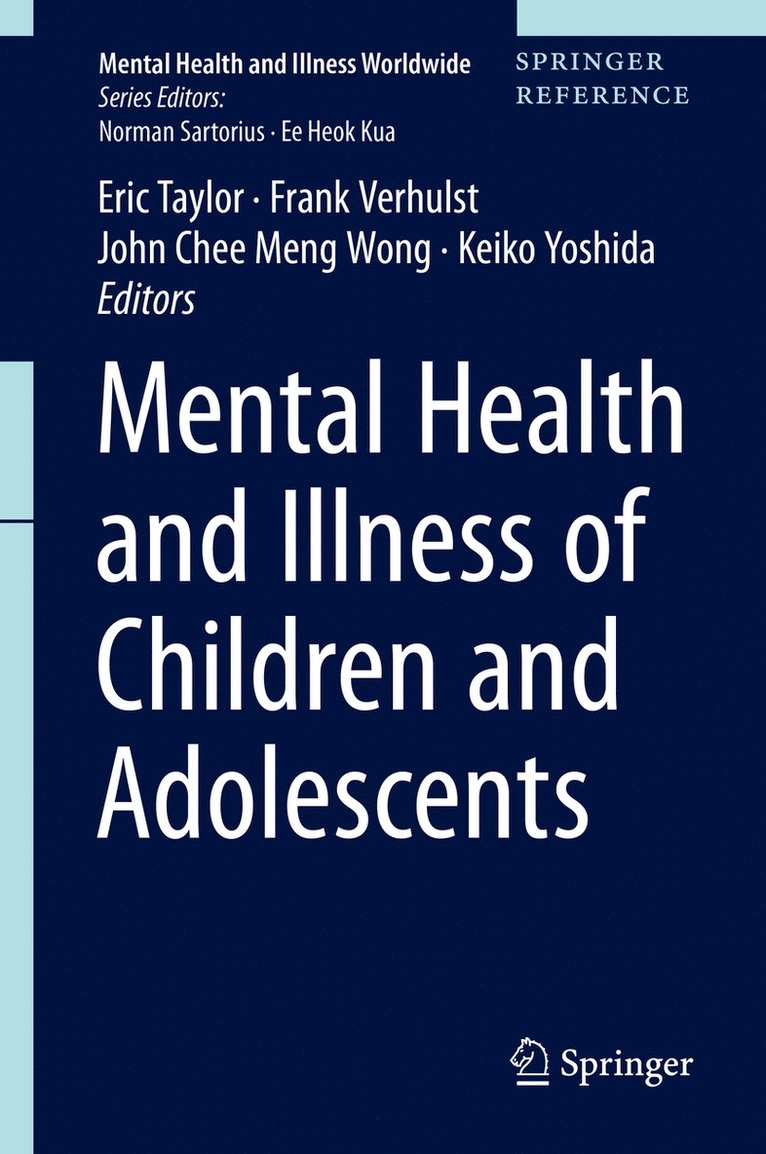 Eric Taylor, Frank Verhulst, John Chee Meng Wong, Keiko Yoshida - Mental Health and Illness of Children and Adolescents, Inbunden