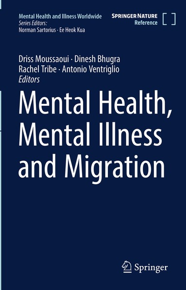 Driss Moussaoui, Dinesh Bhugra, Rachel Tribe, Antonio Ventriglio - Mental Health, Mental Illness and Migration, Inbunden