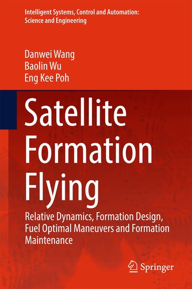 Danwei Wang, Baolin Wu, Eng Kee Poh - Satellite Formation Flying, Inbunden