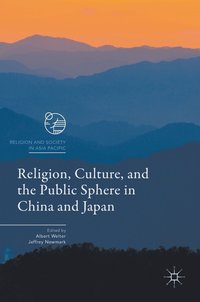 bokomslag Religion, Culture, and the Public Sphere in China and Japan