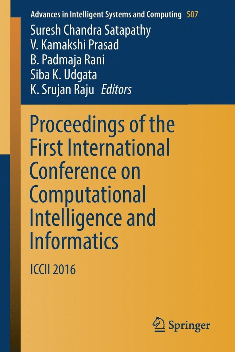Suresh Chandra Satapathy, V. Kamakshi Prasad, B. Padmaja Rani, Siba K. Udgata, K. Srujan Raju - Proceedings of the First International Conference on Computational Intelligence and Informatics, Häftad