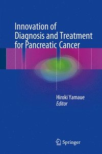 bokomslag Innovation of Diagnosis and Treatment for Pancreatic Cancer