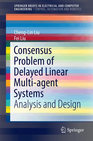 Cheng-Lin Liu, Fei Liu - Consensus Problem of Delayed Linear Multi-agent Systems, Häftad