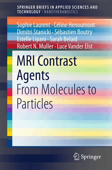 Sophie Laurent, Céline Henoumont, Dimitri Stanicki, Sébastien Boutry, Estelle Lipani, Sarah Belaid, Robert N. Muller, Luce Vander Elst - MRI Contrast Agents, Häftad