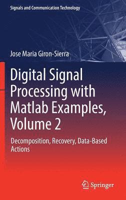 Digital Signal Processing with Matlab Examples, Volume 2 1