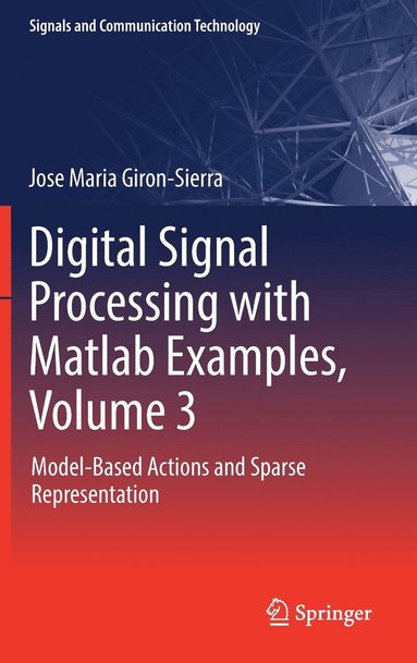 bokomslag Digital Signal Processing with Matlab Examples, Volume 3