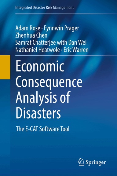 Adam Rose, Fynnwin Prager, Zhenhua Chen, Samrat Chatterjee, Dan Wei, Nathaniel Heatwole, Eric Warren - Economic Consequence Analysis of Disasters, Inbunden