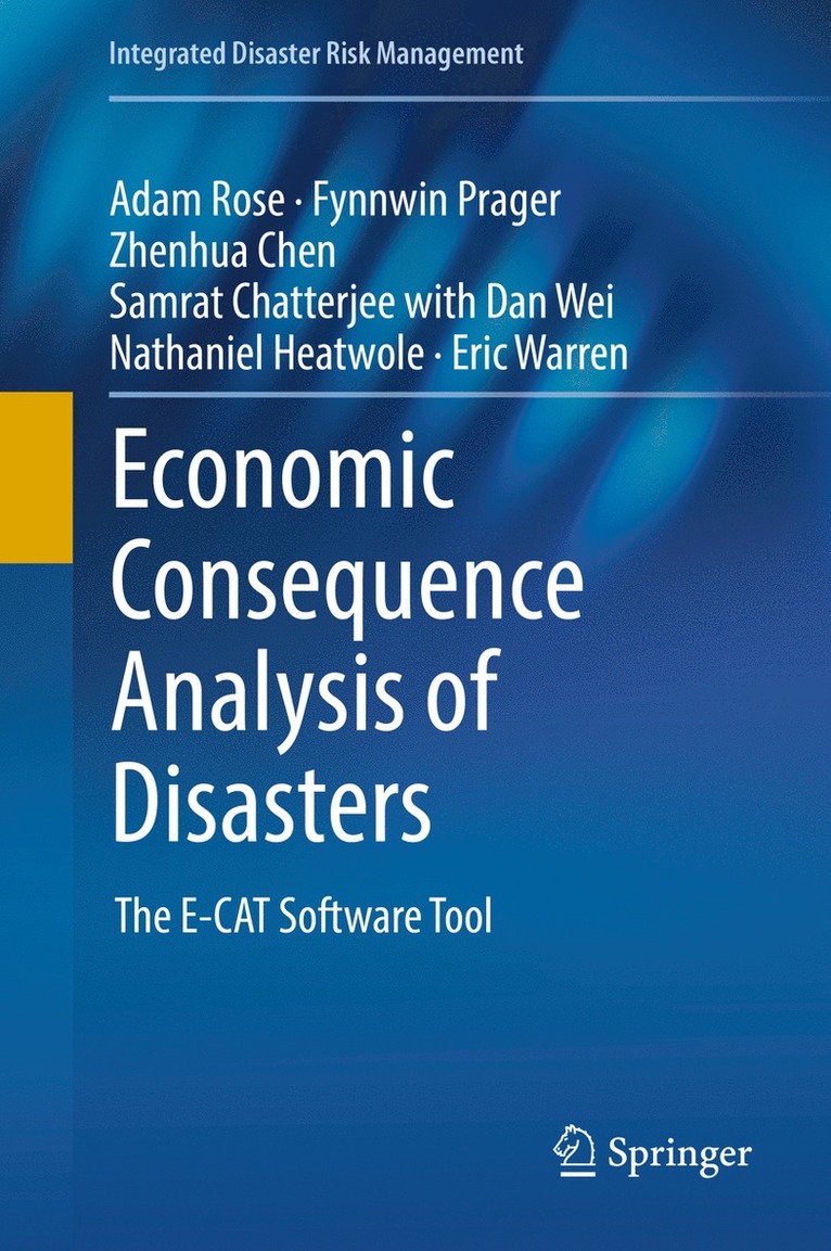 Adam Rose, Fynnwin Prager, Zhenhua Chen, Samrat Chatterjee, Dan Wei, Nathaniel Heatwole, Eric Warren - Economic Consequence Analysis of Disasters, Inbunden