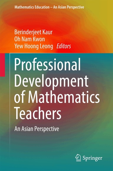 Berinderjeet Kaur, Oh Nam Kwon, Yew Hoong Leong - Professional Development of Mathematics Teachers, Inbunden