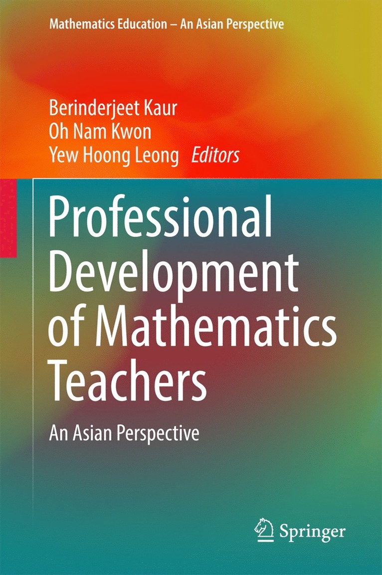 Berinderjeet Kaur, Oh Nam Kwon, Yew Hoong Leong - Professional Development of Mathematics Teachers, Inbunden