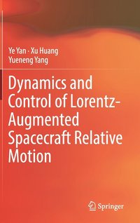 bokomslag Dynamics and Control of Lorentz-Augmented Spacecraft Relative Motion