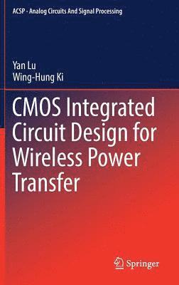 bokomslag CMOS Integrated Circuit Design for Wireless Power Transfer