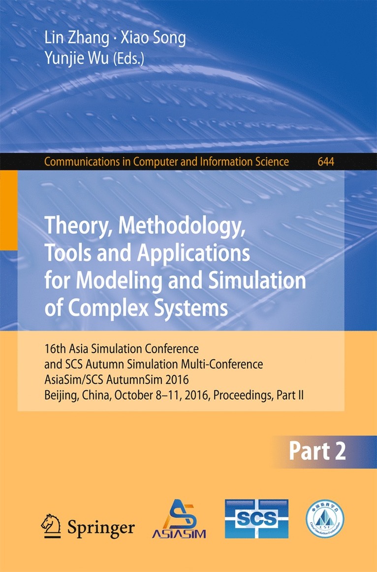Lin Zhang, Xiao Song, Yunjie Wu - Theory, Methodology, Tools and Applications for Modeling and Simulation of Complex Systems, Häftad