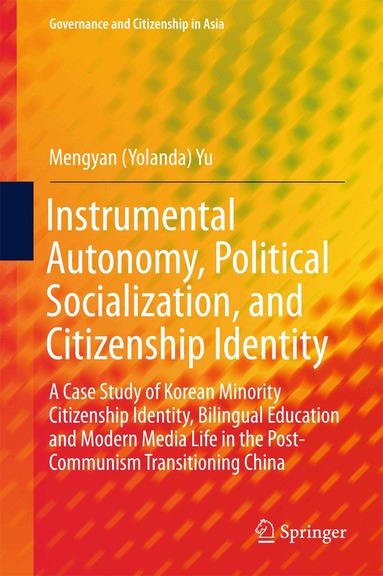 Mengyan (Yolanda) Yu - Instrumental Autonomy, Political Socialization, and Citizenship Identity, Inbunden