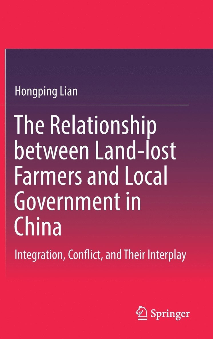 Hongping Lian - Relationship between Land-lost Farmers and Local Government in China, Inbunden