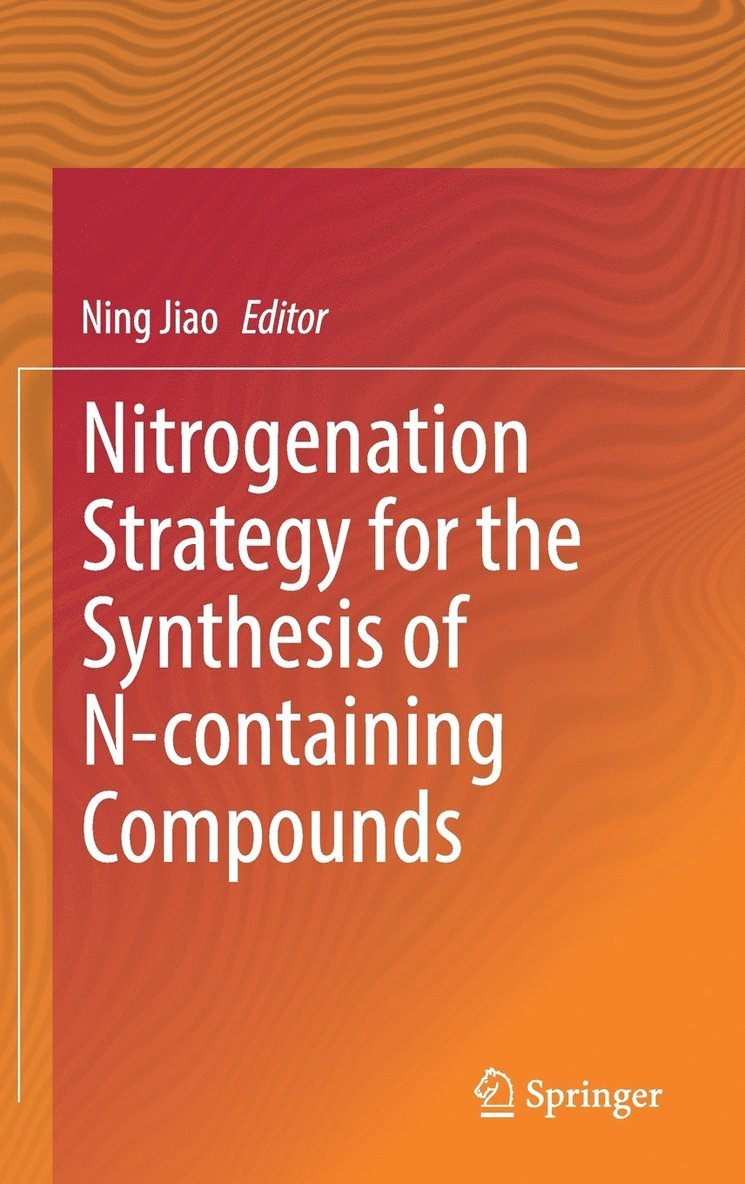 Nitrogenation Strategy for the Synthesis of N-containing Compounds 1