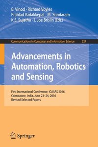 bokomslag Advancements in Automation, Robotics and Sensing