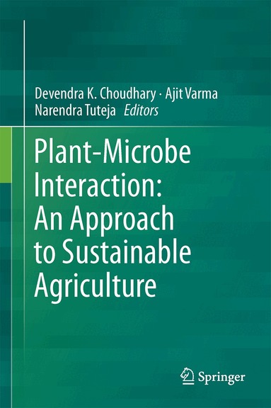 Devendra K. Choudhary, Ajit Varma, Narendra Tuteja - Plant-Microbe Interaction: An Approach to Sustainable Agriculture, Inbunden