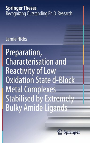 bokomslag Preparation, Characterisation and Reactivity of Low Oxidation State d-Block Metal Complexes Stabilised by Extremely Bulky Amide Ligands