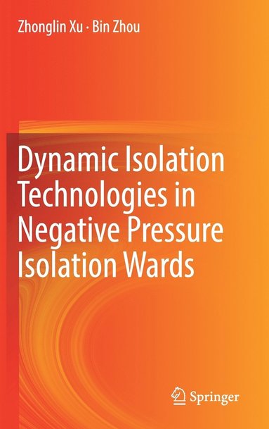 bokomslag Dynamic Isolation Technologies in Negative Pressure Isolation Wards