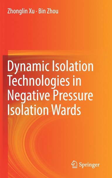 bokomslag Dynamic Isolation Technologies in Negative Pressure Isolation Wards