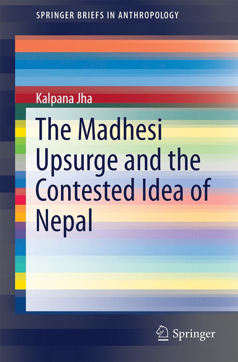 Madhesi Upsurge and the Contested Idea of Nepal