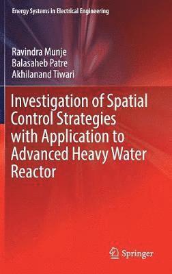 Investigation of Spatial Control Strategies with Application to Advanced Heavy Water Reactor 1