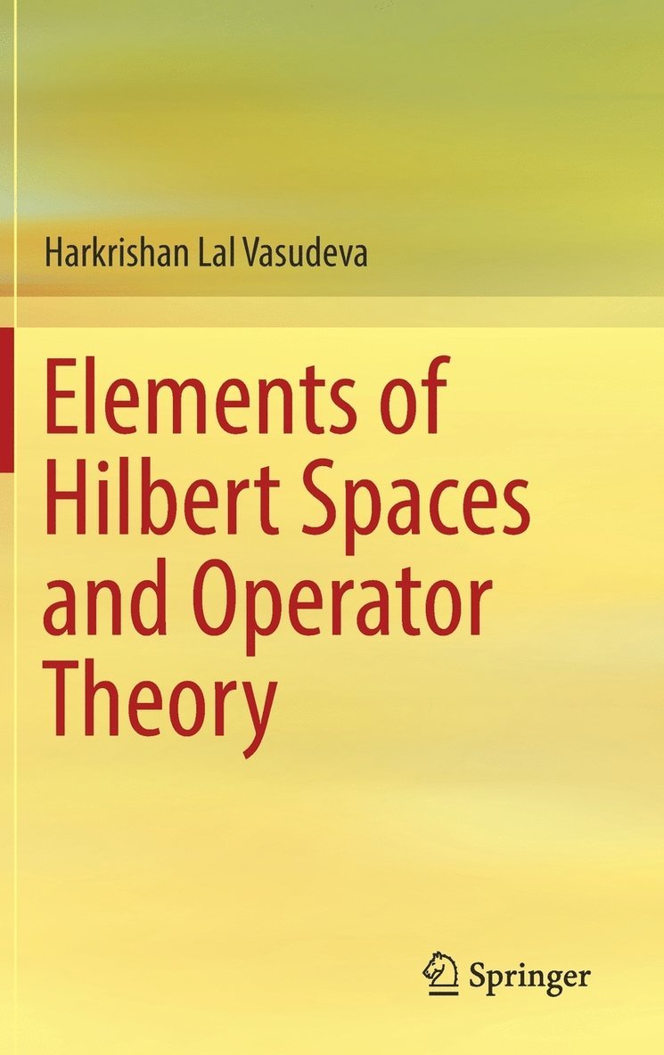 Elements of Hilbert Spaces and Operator Theory 1
