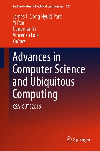 James J. (Jong Hyuk) Park, Yi Pan, Gangman Yi, Vincenzo Loia - Advances in Computer Science and Ubiquitous Computing, Inbunden