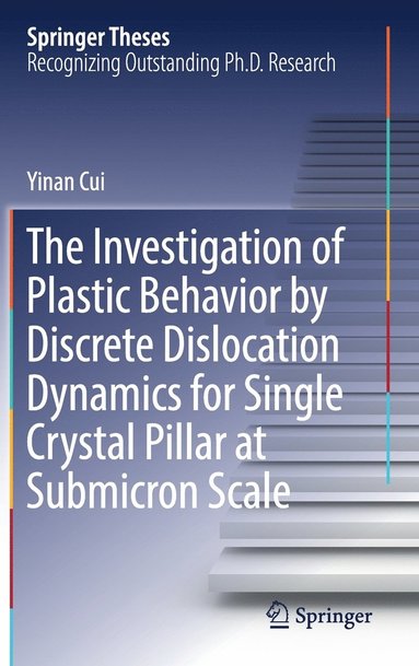 bokomslag The Investigation of Plastic Behavior by Discrete Dislocation Dynamics for Single Crystal Pillar at Submicron Scale