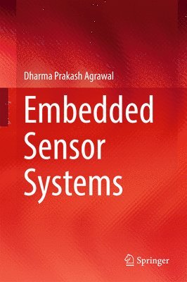 Dharma Prakash Agrawal - Embedded Sensor Systems, Inbunden