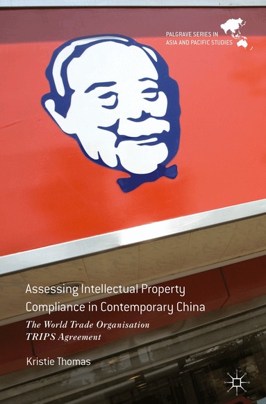 Kristie Thomas - Assessing Intellectual Property Compliance in Contemporary China, Inbunden