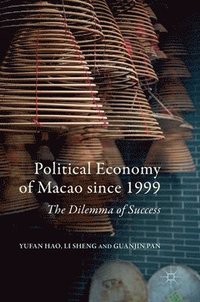 bokomslag Political Economy of Macao since 1999