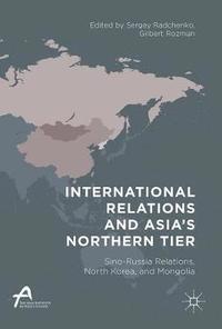 bokomslag International Relations and Asias Northern Tier