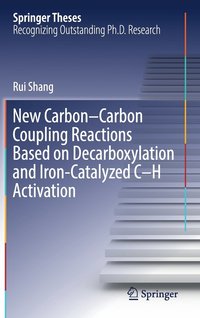 bokomslag New CarbonCarbon Coupling Reactions Based on Decarboxylation and Iron-Catalyzed CH Activation