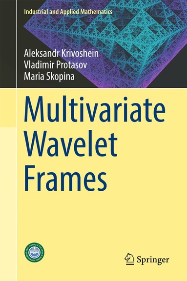 Maria Skopina, Aleksandr Krivoshein, Vladimir Protasov - Multivariate Wavelet Frames, Inbunden
