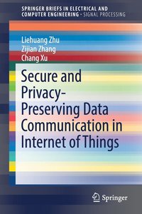 bokomslag Secure and Privacy-Preserving Data Communication in Internet of Things