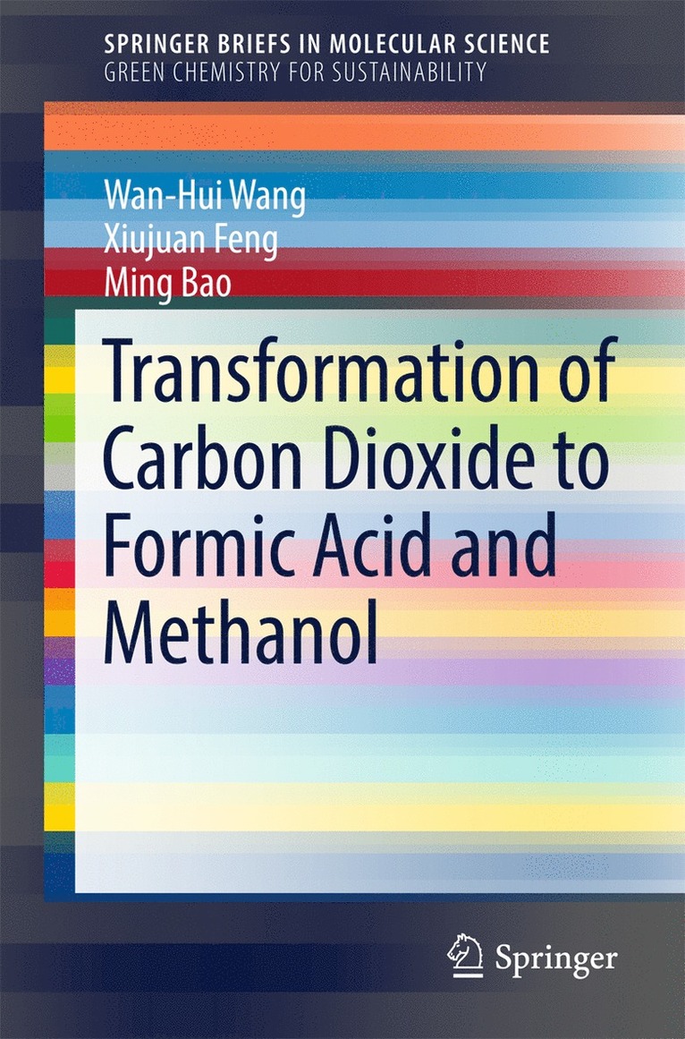 Wan-Hui Wang, Xiujuan Feng, Ming Bao - Transformation of Carbon Dioxide to Formic Acid and Methanol, Häftad