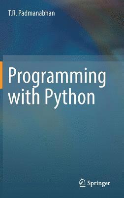 T R Padmanabhan, T. R. Padmanabhan - Programming with Python, Inbunden