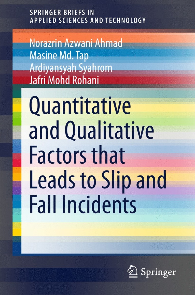 Ardiyansyah Syahrom, Norazrin Azwani Ahmad, Masine Md. Tap, Jafri Mohd Rohani, Masine MD Tap - Quantitative and Qualitative Factors that Leads to Slip and Fall Incidents, Häftad