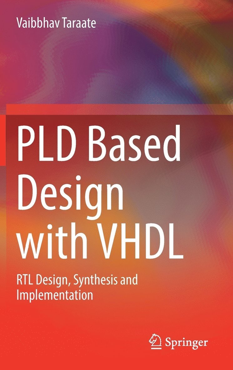 Vaibbhav Taraate - PLD Based Design with VHDL, Inbunden