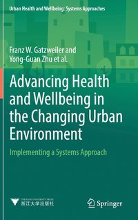 bokomslag Advancing Health and Wellbeing in the Changing Urban Environment