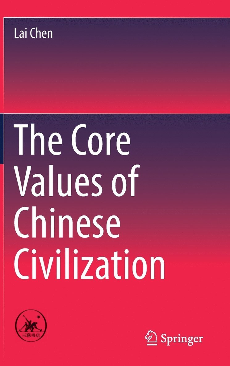 Lai Chen - Core Values of Chinese Civilization, Inbunden