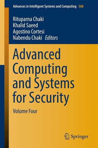 Rituparna Chaki, Khalid Saeed, Agostino Cortesi, Nabendu Chaki - Advanced Computing and Systems for Security, Häftad