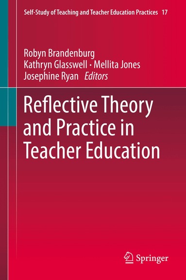 Robyn Brandenburg, Kathryn Glasswell, Mellita Jones, Josephine Ryan - Reflective Theory and Practice in Teacher Education, Inbunden